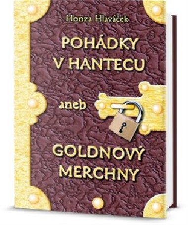 Pohdky v hantecu aneb goldnov merchny - Honza Hlavek