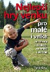 Nejlep hry venku pro mal i velk - Martin Gato