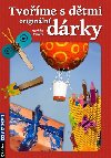 Tvome s dtmi originln drky - Markta Vtkov