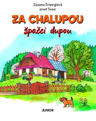 Za chalupou paci dupou - Zuzana merglov; Josef varc