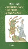 Chirurgovy spchy a zklamn - Milo Hjek