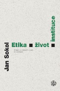Etika, ivot, instituce - Jan Sokol