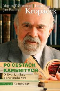 Po cestch kamenitch - Lubo Kropek; Martin T. Zikmund; Jan Paulas