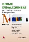 Efektivn krizov komunikace pro manaery a PR specialisty - Radek Chalupa