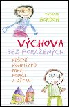Vchova bez poraench - een konflikt mezi rodii a dtmi - Thomas Gordon