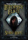 LETOPISY ELF Smrt elf - Wolfgang Hohlbein