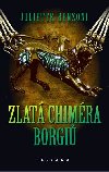 Zlat chimra borgi - Juliette Benzoni