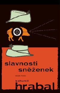 Slavnosti snenek - Bohumil Hrabal