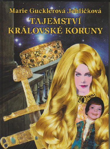 Tajemstv krlovsk koruny - Gucklerov Jehlikov Marie