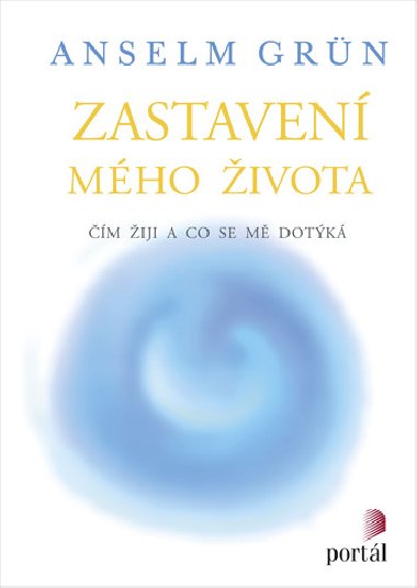 Zastaven mho ivota - Anselm Grn