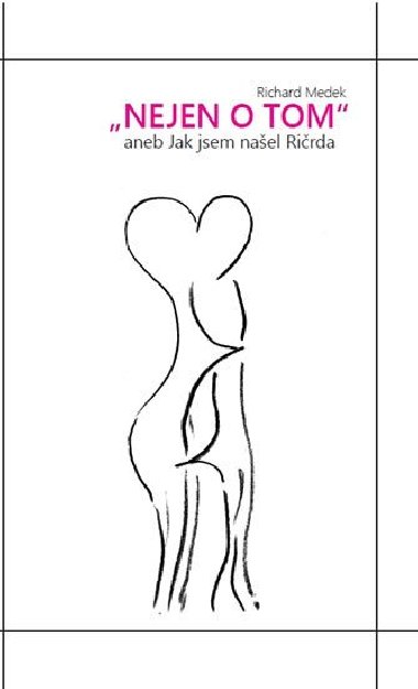 Nejen o tom aneb Jak jsem nael Rirda - Richard Medek