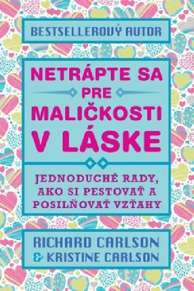 Netrpte sa pre malikosti v lske - Richard Carlson; Kristina Carlson