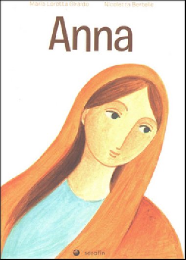 Anna - Maria Loretta Giraldo; Nicoletta Bertelle