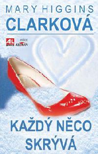 Kad nco skrv - Mary Higgins Clarkov