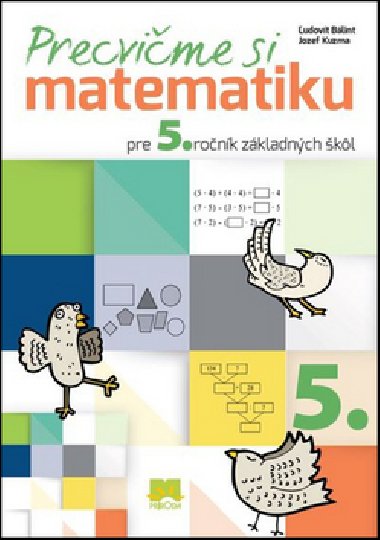 Precvime si matematiku pre 5. ronk zkladnch kl - udovt Blint; Jozef Kuzma