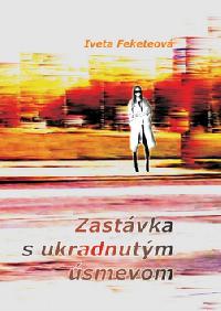 Zastvka s ukradnutm smevom - Iveta Feketeov
