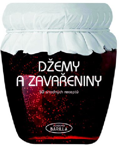 Demy a zavaeniny - 50 snadnch recept - Academia Barilla; Martin ek