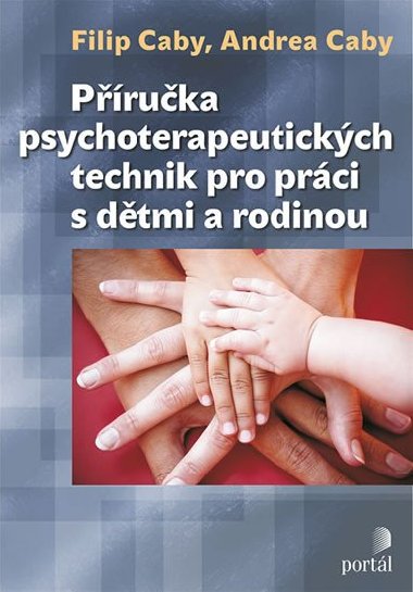 Pruka psychoterapeutickch technik - Andrea Caby; Filip Caby