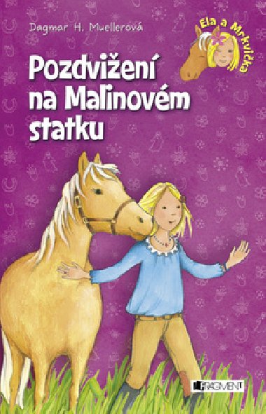 Ela a Mrkvika - Pozdvien na Malinovm statku - Dagmar H. Muellerov