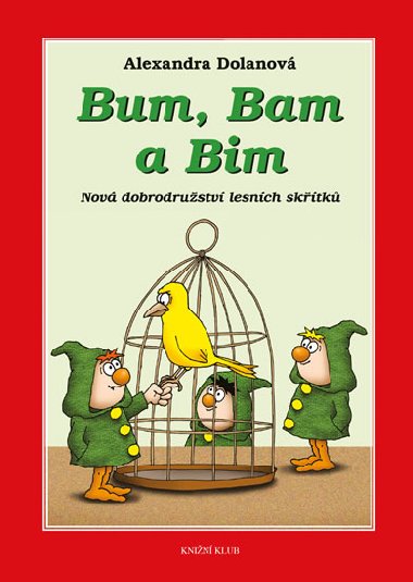 Bum, Bam a Bim 2: Nov dobrodrustv lesnch sktk - Dolanov Alexandra