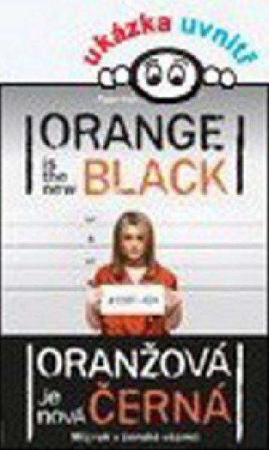 Oranov je nov ern - Mj rok v ensk vznici - Piper Kerman