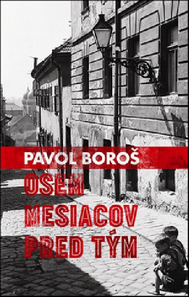 Osem mesiacov pred tm - Pavol Boro