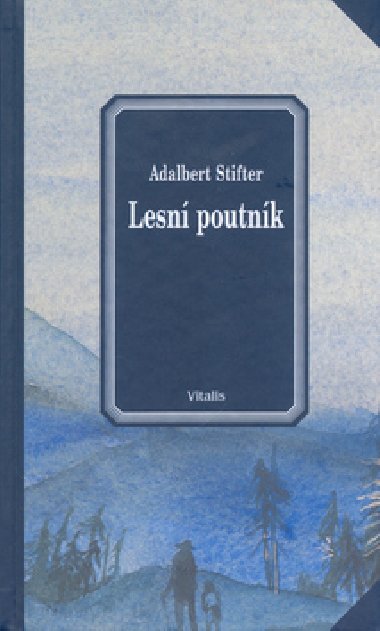 Lesn poutnk - Adalbert Stifter; Karel Hruka