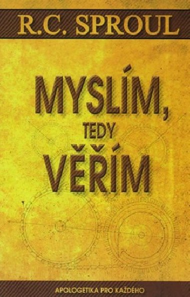 Myslm, tedy vm - Sproul R.C.