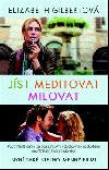 Jíst, meditovat, milovat - Elizabeth Gilbertová