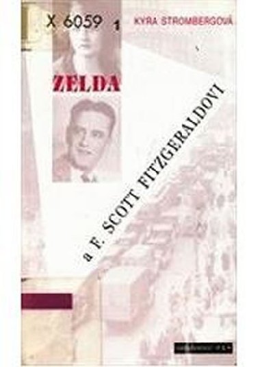 Zelda a F. Scott Fitzgeraldovi - Kyra Strombergov