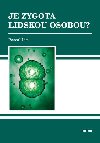 Je zygota lidskou osobou? - Pascal Ide
