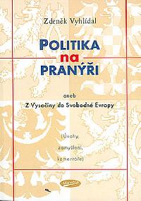 Politika na prani aneb Z Vysoiny do Svobodn Evropy - Vyhldal Zdenk