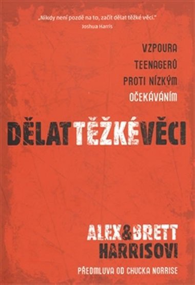 Dlat tk vci - Alex Harris, Brett Harris