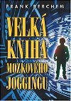 Velk kniha mozkovho joggingu - Frank Berchem