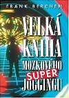 Velk kniha mozkovho super joggingu - Frank Berchem