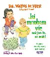 Jsi mnohem vc ne jen to, co m! - Dyer Wayne Walter