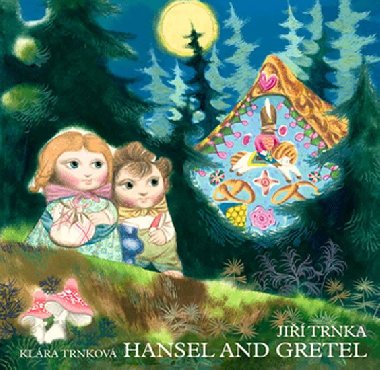 Hansel and Gretel - Ji Trnka; Klra Trnkov