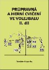 Prpravn a hern cvien ve volejbalu ii. - Rostislav Hanzelka