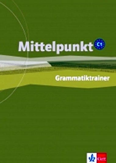Mittelpunkt C1 - Cviebnice gramatiky - Butler E., Daniels A., Estermann Ch.,