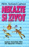 Nekate si ivot malikostmi - Richard Carlson