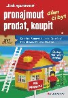 Jak sprvn pronajmout, prodat, koupit dm i byt - Kateina Ronovsk; Lenka Dobeov; Filip Melzer
