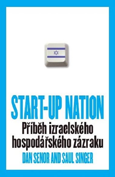 START-UP NATION - Pbh izraelskho hospodskho zzraku - Senor Dan, Singer Saul