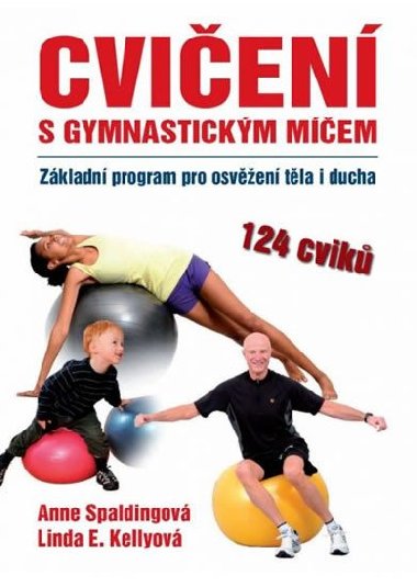 Cvien s gymnastickm mem - Spalding Anna, Kelly Linda E.,