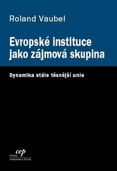 Evropsk instituce jako zjmov skupina - Vaubel Ronald