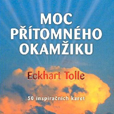 Moc ptomnho okamiku - Eckhart Tolle