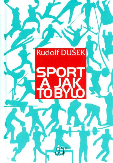 Sport a jak to bylo - Dušek Rudolf