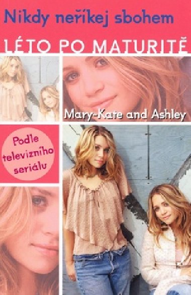 Lto po maturit nikdy nekej sbohem - Mary-Kate, Ashley Olsen