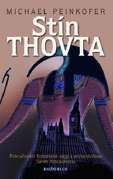 Stn Thovta - Pokraovn historick sgy s archeolokou Sarah Kincaidovou - Peinkofer Michael