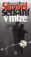 Setkn v mlze - Johannes Mario Simmel