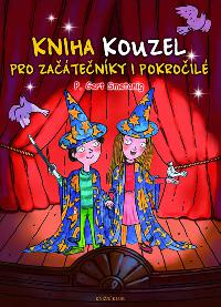 Kniha kouzel pro zatenky i pokroil - Smetanig P. Gert